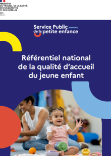 Référentiel national de la qualité d'accueil du jeune enfant Référentiel national de la qualité d'accueil du jeune enfant